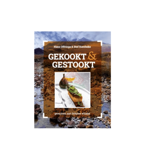 Whisky Kookboek: Gekookt & Gestookt 40 Gerechten + 40 Whisky's Stef Roesbeke En Hans Offringa